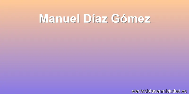 Manuel Díaz Gómez