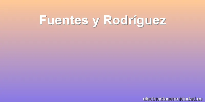 Fuentes y Rodríguez