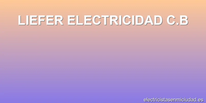 LIEFER ELECTRICIDAD C.B