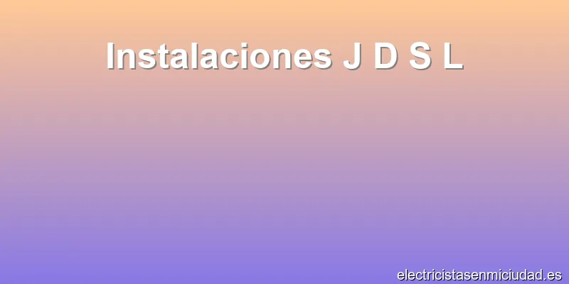 Instalaciones J D S L