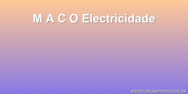 M A C O Electricidade