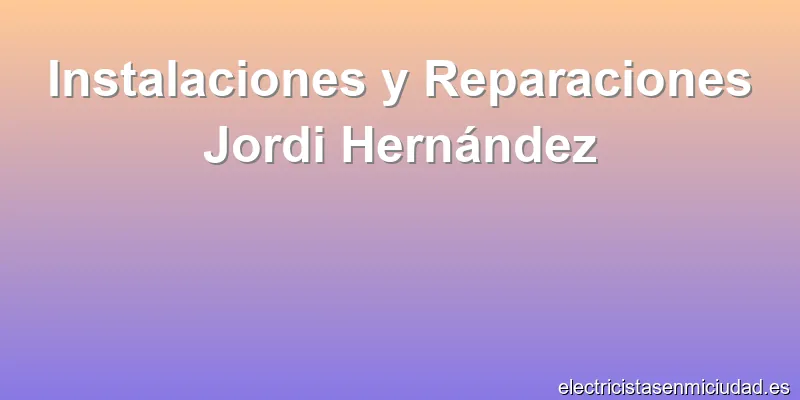 Instalaciones y Reparaciones Jordi Hernández