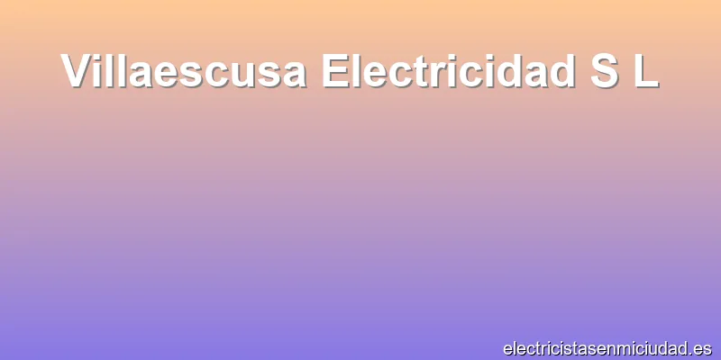 Villaescusa Electricidad S L