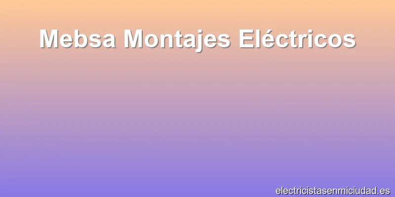 Mebsa Montajes Eléctricos