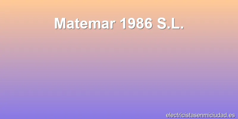 Matemar 1986 S.L.