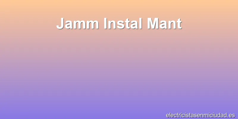 Jamm Instal Mant