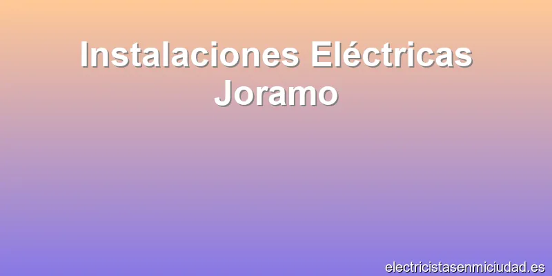 Instalaciones Eléctricas Joramo