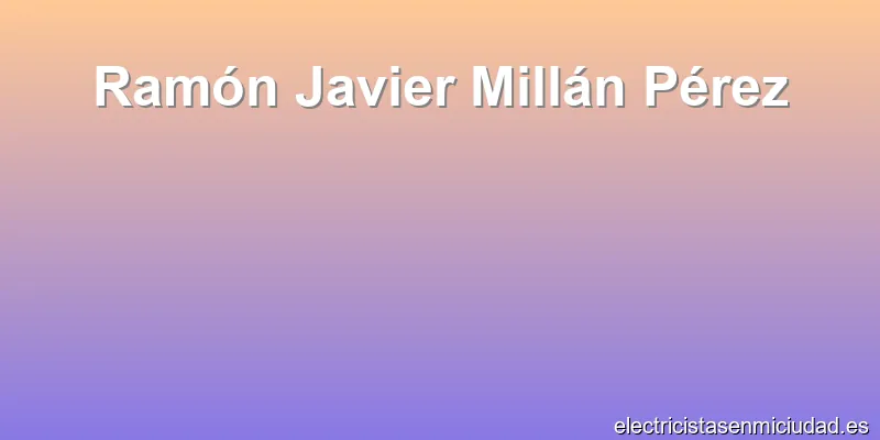 Ramón Javier Millán Pérez