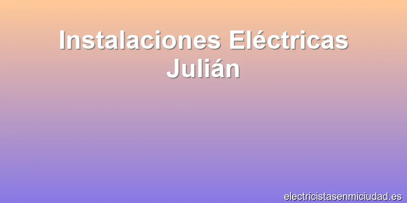 Instalaciones Eléctricas Julián