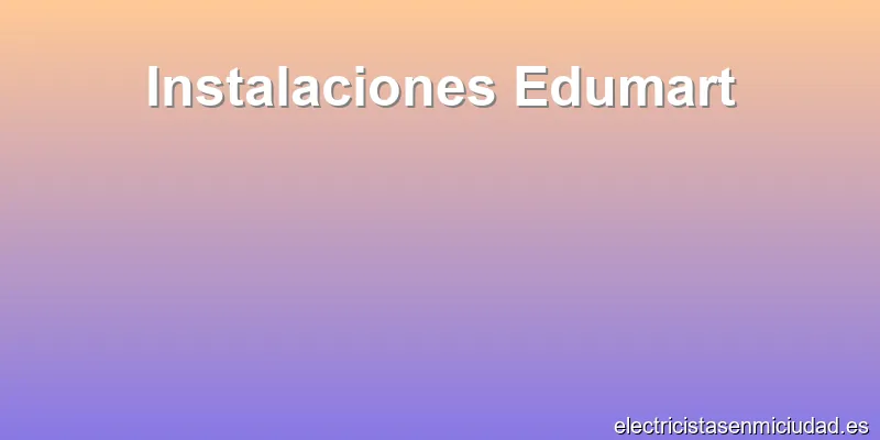 Instalaciones Edumart