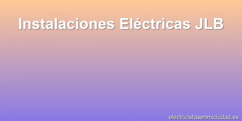 Instalaciones Eléctricas JLB
