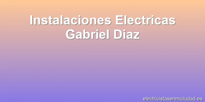 Instalaciones Electricas Gabriel Diaz