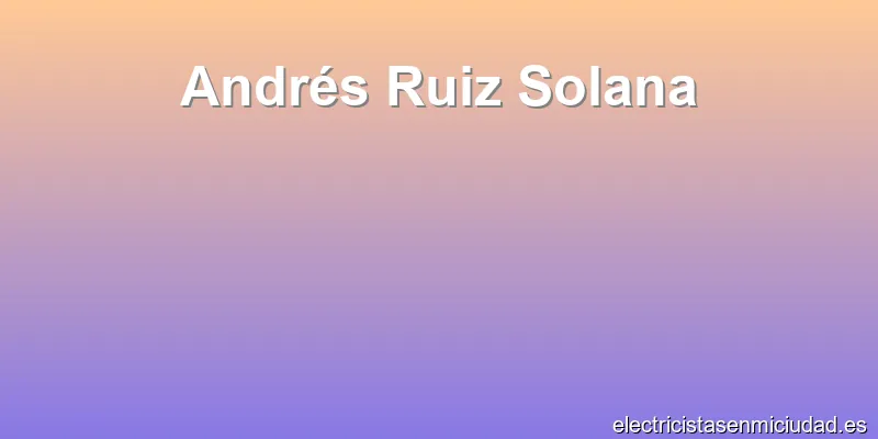 Andrés Ruiz Solana