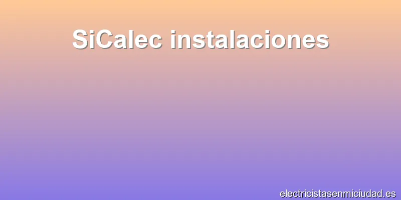 SiCalec instalaciones