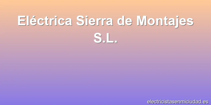 Eléctrica Sierra de Montajes S.L.