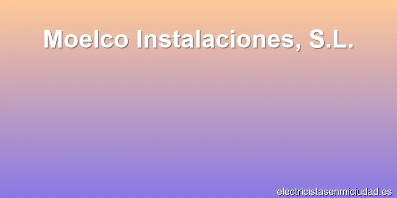 Moelco Instalaciones, S.L.