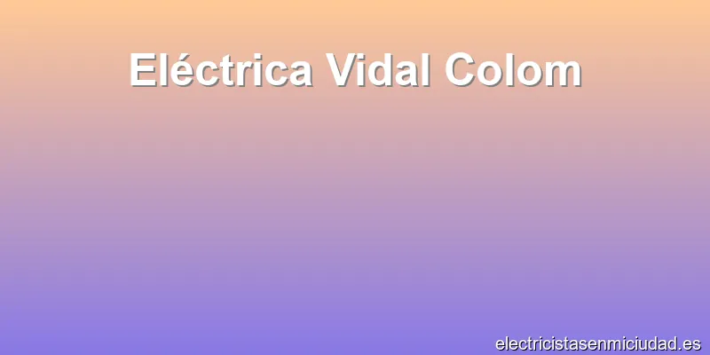 Eléctrica Vidal Colom