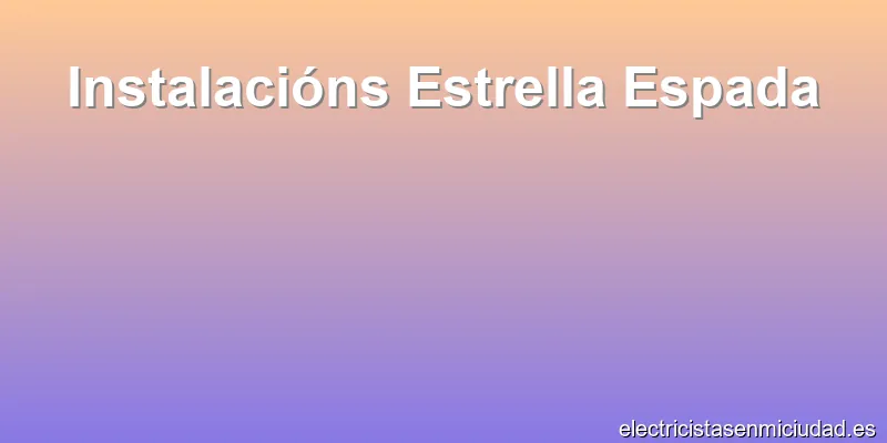 Instalacións Estrella Espada