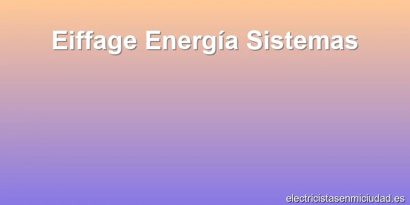 Eiffage Energía Sistemas