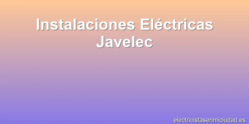 Instalaciones Eléctricas Javelec