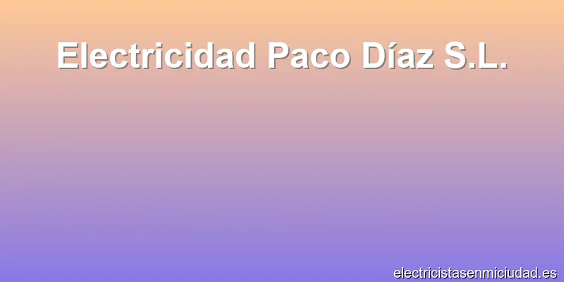 Electricidad Paco Díaz S.L.