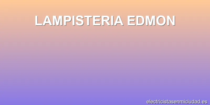 LAMPISTERIA EDMON