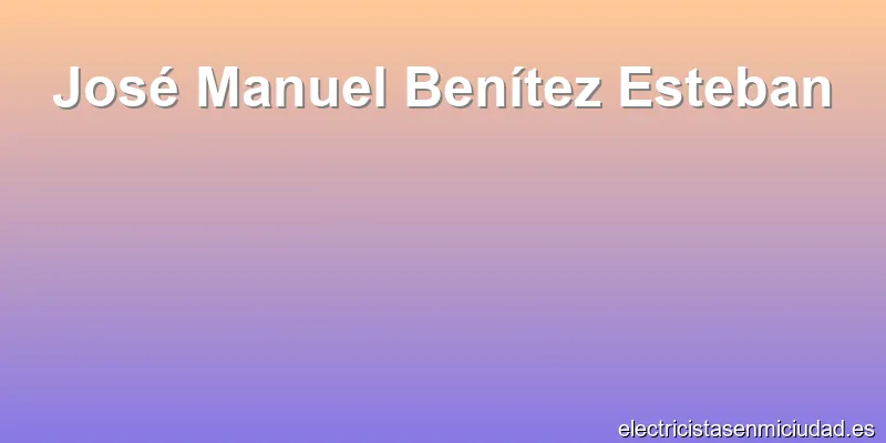 José Manuel Benítez Esteban