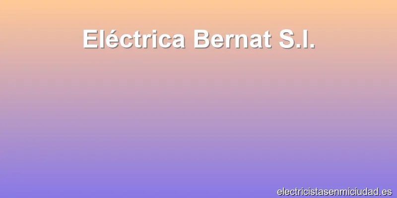 Eléctrica Bernat S.l.