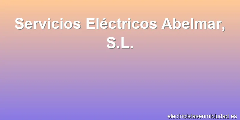 Servicios Eléctricos Abelmar, S.L.