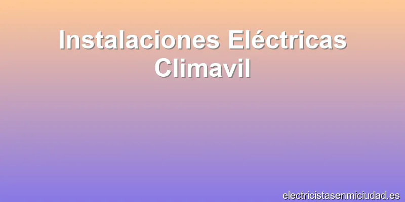 Instalaciones Eléctricas Climavil