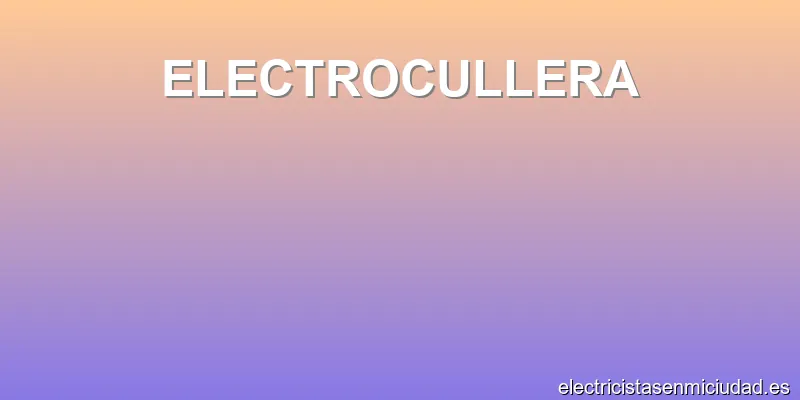 ELECTROCULLERA