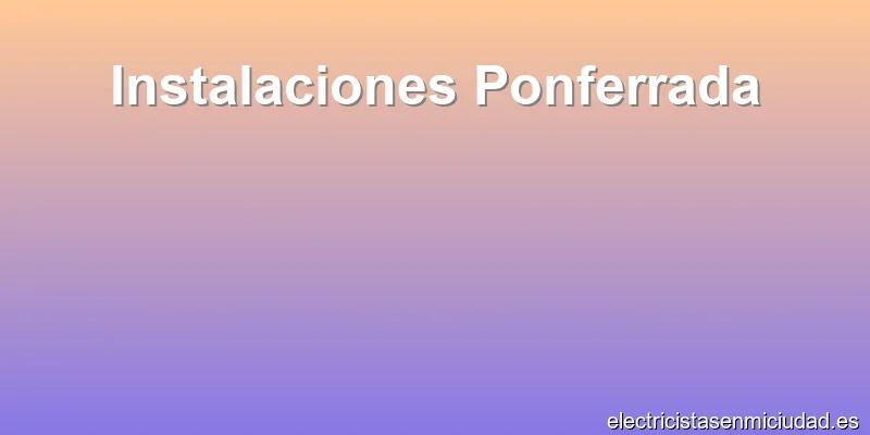 Instalaciones Ponferrada