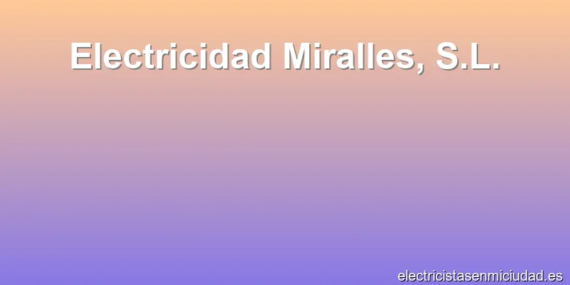 Electricidad Miralles, S.L.
