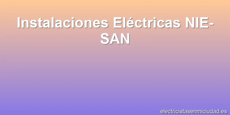 Instalaciones Eléctricas NIE-SAN