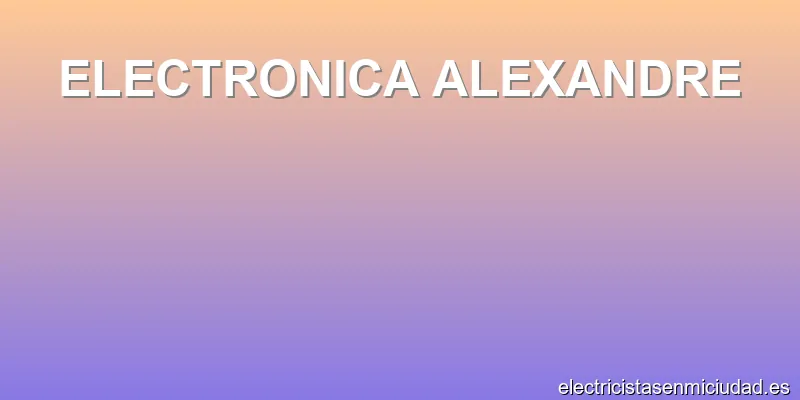 ELECTRONICA ALEXANDRE