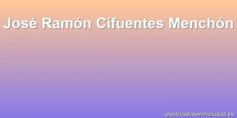 José Ramón Cifuentes Menchón