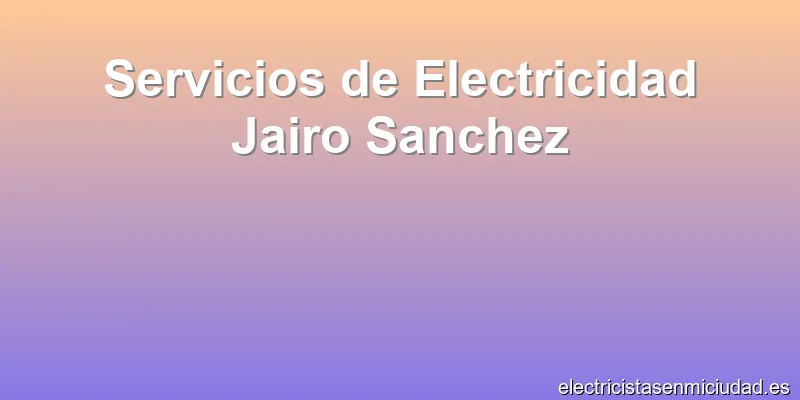 Servicios de Electricidad Jairo Sanchez