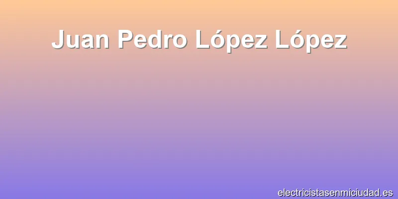 Juan Pedro López López