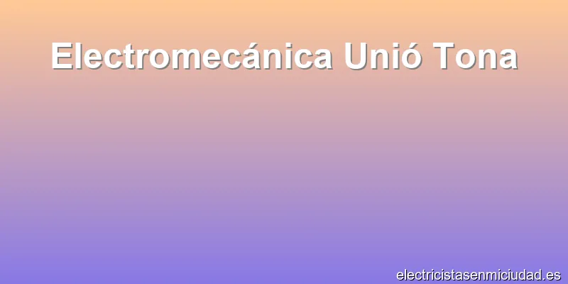 Electromecánica Unió Tona