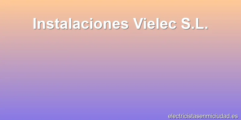 Instalaciones Vielec S.L.