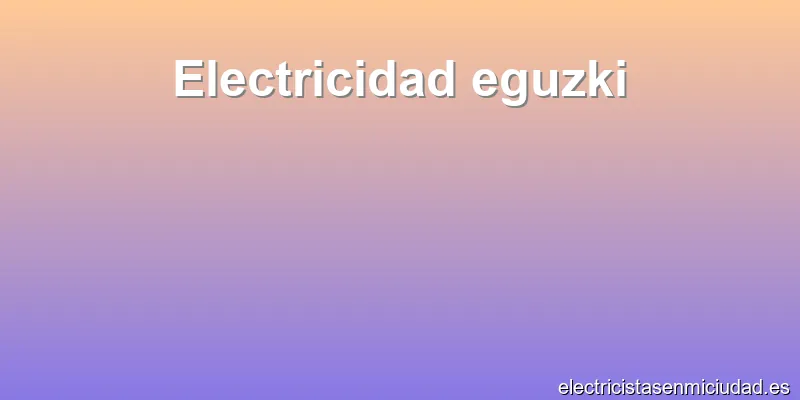 Electricidad eguzki