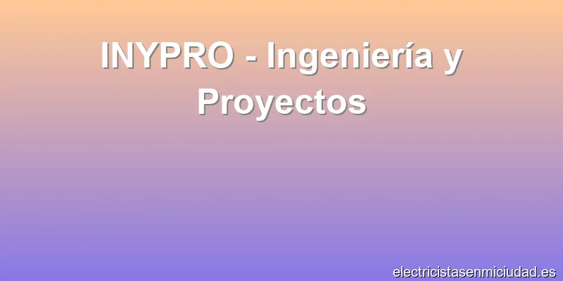 INYPRO - Ingeniería y Proyectos