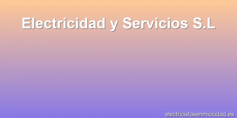Electricidad y Servicios S.L