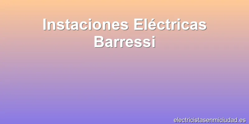 Instaciones Eléctricas Barressi