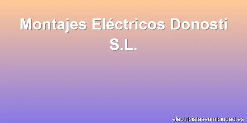 Montajes Eléctricos Donosti S.L.