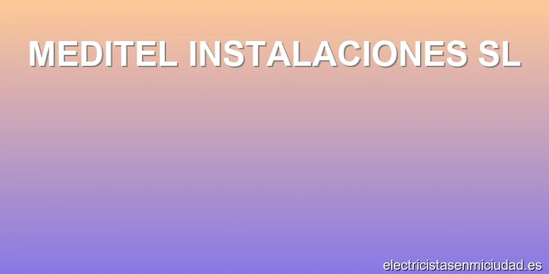 MEDITEL INSTALACIONES SL