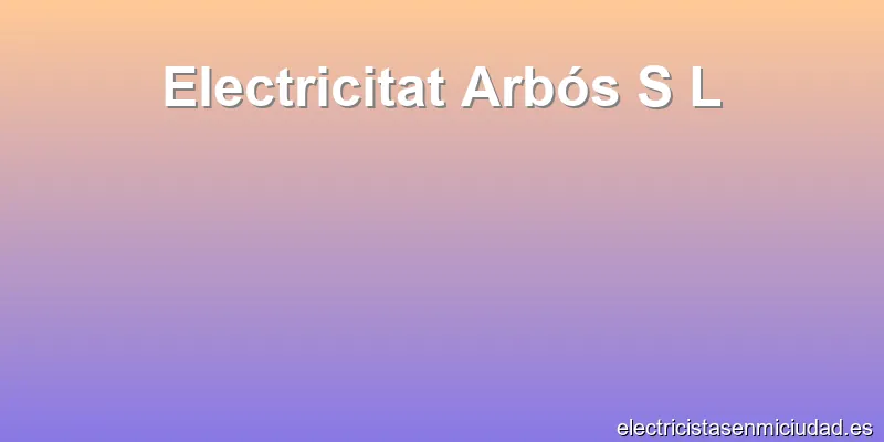 Electricitat Arbós S L