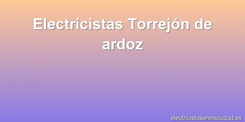 Electricistas Torrejón de ardoz