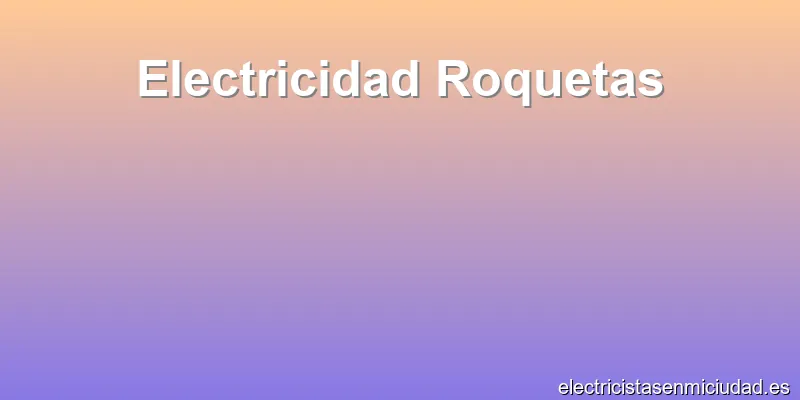 Electricidad Roquetas