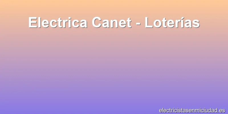 Electrica Canet - Loterías